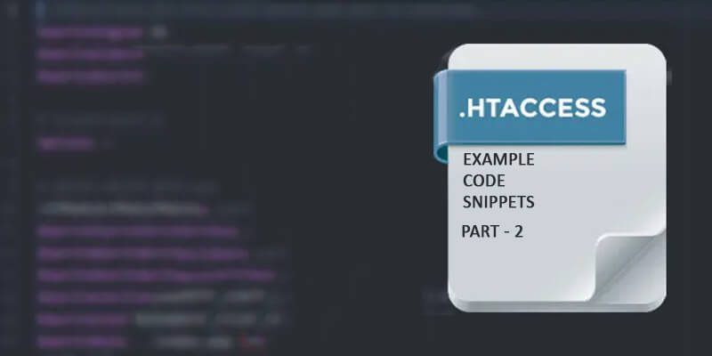 Useful .htaccess Code Snippets for your website - Part - 2